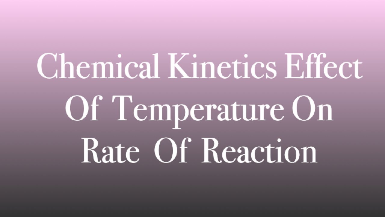 Lec: 14 Chemical kinetics effect of temperature on rate of reaction by ...