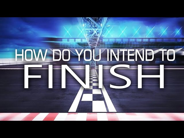 How do you intend to finish? -  By Pastor George Lehman