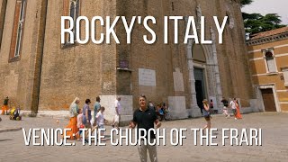 ROCKY'S ITALY: Venice - The Church of the Frari