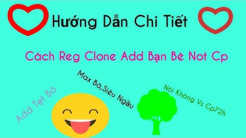 Update Mẹo Reg Clone Add Bạn Bè Not Checkpoint 72h-Văn Huy Official
