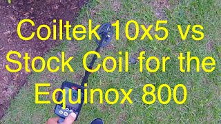 Testing Coiltek 10x5 Coil vs. Stock Coil for the Minelab Equinox 800 F2 Feature Visited