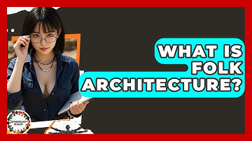 What Is Folk Architecture? - Anthropology Insights