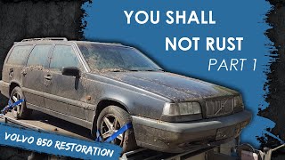 Volvo 850 Restoration - You Shall Not Rust Part 1 - Day 6