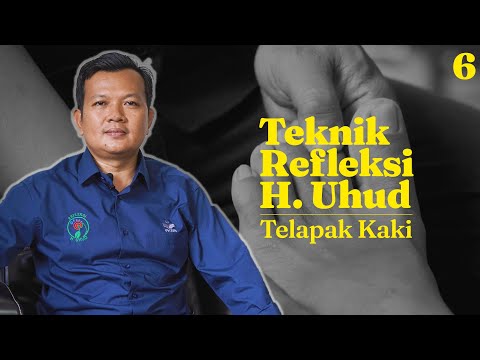 Teknik Pijat Refleksi Bagian Telapak Kaki ala Refleksi H. Uhud | Ajat Sudrajat