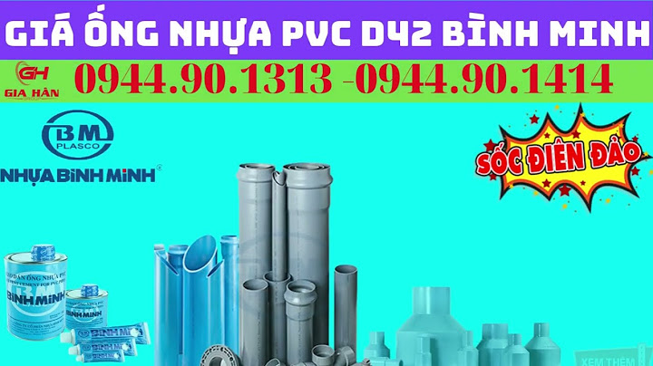 Ống nhựa bình minh 42 giá bao nhiêu năm 2024