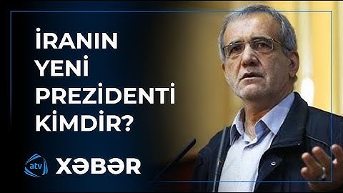 İranın yeni Prezidenti: etnik azərbaycanlı, islahatçı Məsud Pezeşkian kimdir?