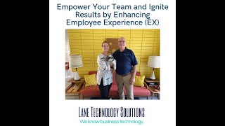 Empower Your Team and Ignite Results by Enhancing Employee Experience (EX)