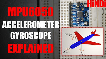 MPU6050 (GYROSCOPE +ACCELEROMETER) kaise kaam krta h.. working + Programming Explained.