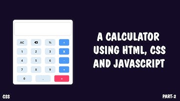 A Simple Calculator  Using HTML, CSS And JavaScript  || Part 2