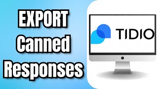 How to EXPORT Canned Responses From TIDIO