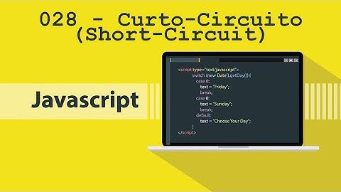 Programação - JavaScript - #028​​​ - Curto-Circuito (Short-Circuit)