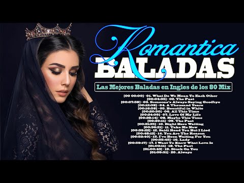 Las Mejores Baladas en Ingles de los 80 Mix ♪ღ♫ Romanticas Viejitas en Ingles 80&rsquo;s