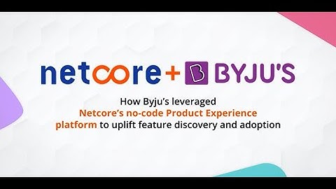 BYJU’s gained 1/3rd rise in feature discovery & adoption with Netcore’s Product Experience platform