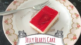 How To Make A Jelly Hearts Cake!