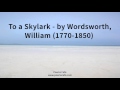 To A Skylark By Wordsworth William 1770 1850 To A Skylark By Wordsworth William 1770 1850
