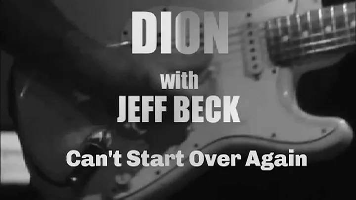 Dion - "Can't Start Over Again" featuring Jeff Bec...