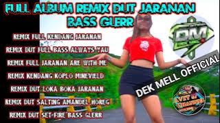 FULL ALBUM DJ REMIX DUT JARANAN BASS GLER ||•DEX MELL 