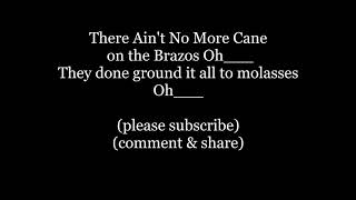 Ain&#39;t No More Cane on This Brazos Lyrics Words trend Texas river southern prison work music song