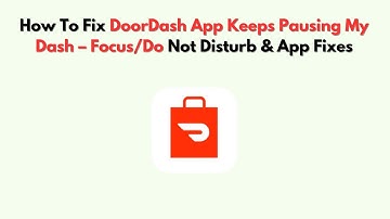 Hoe los ik het probleem op dat de DoorDash-app mijn Dash steeds pauzeert? – Focus/Niet storen en ...