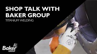 Shop Talk The Art of Titanium Welding