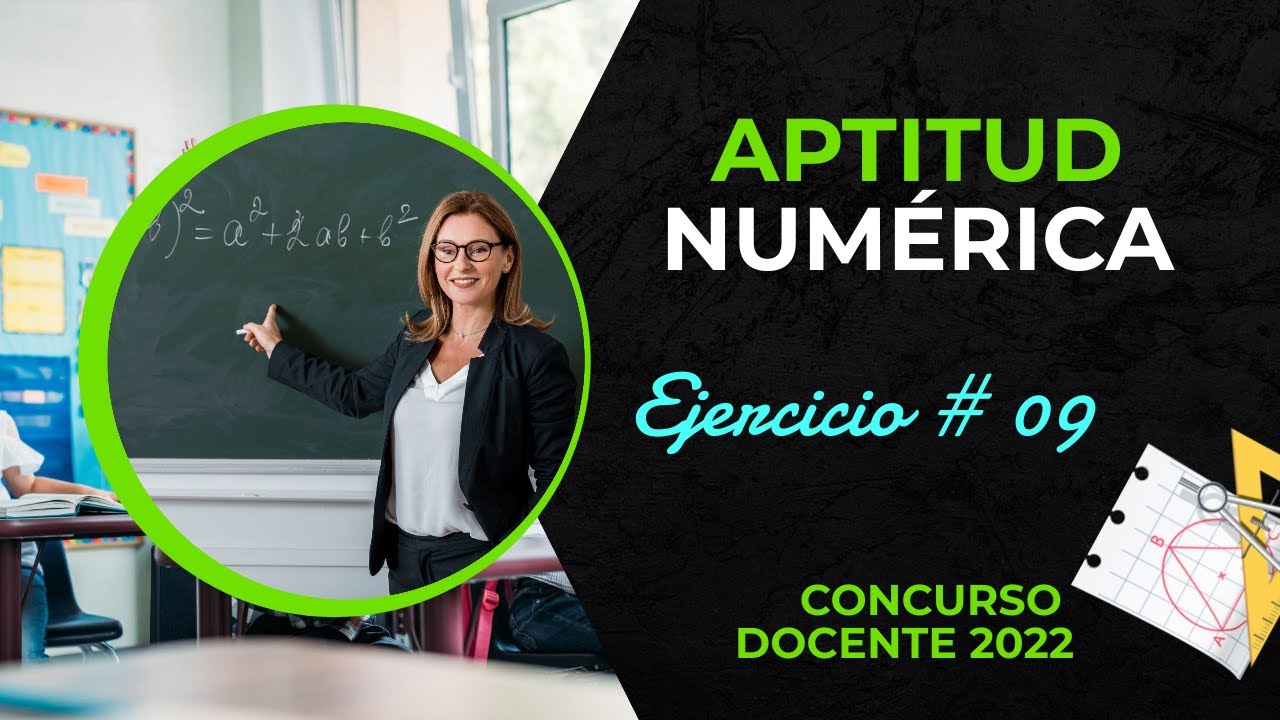  APTITUD NUM RICA Ejercicio 09 CONCURSO DOCENTE 2022 YouTube