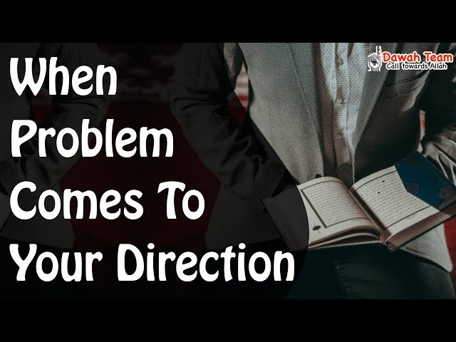 When Problem Comes To Your Direction ? ᴴᴰ ┇Mufti Menk┇ Dawah Team class=