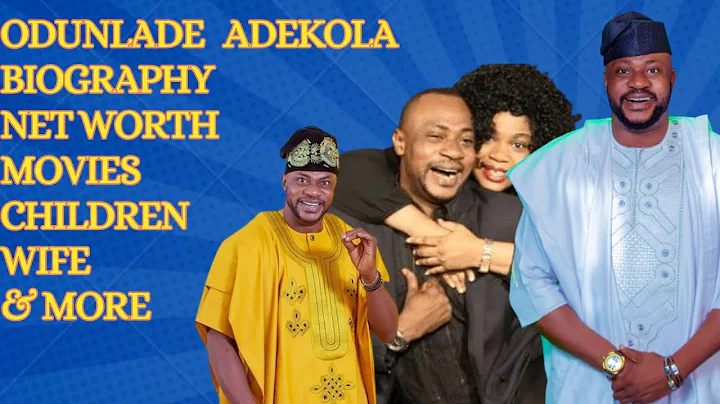 Odunlade Adekola, Biography, Net Worth, Career, Education, Family, Movies, Wives & More