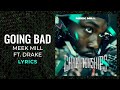 Meek Mill, Drake - Going Bad (LYRICS) “Still goin