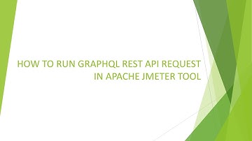 HOW TO RUN GRAPHQL REST API REQUEST IN APACHE JMETER TOOL