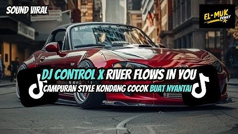 DJ CONTROL X RIVER FLOWS IN YOU STYLE KONDANG FULL REVERB SLOW BASS MENGKANE 2025