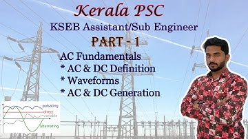 | KSEB Assistant/Sub Engineer |AC Fundamentals |AC & DC Definition, Waveforms ,Generation |PART- 1 |