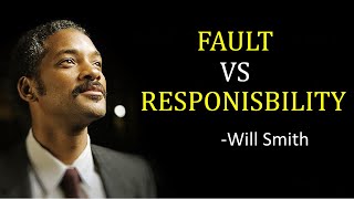 FAULT VS RESPONSIBILITY - POWERFUL MOTIVATIONAL VIDEO 2020 [WILL SMITH]