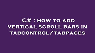 C How To Add Vertical Scroll Bars In Tabcontroltabpages