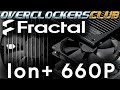 OCC checks out the Fractal Design Ion+ 660P Fully Modular Power Supply.