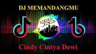 DJ MEMANDANGMU | Cindy Cintya Dewi | Tik Tok Fullbass Terbaru 2021