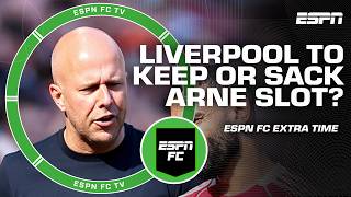 Does Arne Slot deserve to STAY at Liverpool next season? 🔍 | ESPN FC Extra Time