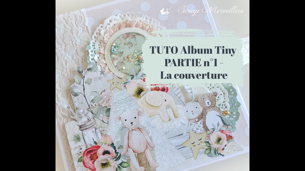 TUTO SCRAPBOOKING : Album Tiny - PARTIE 1 - couverture