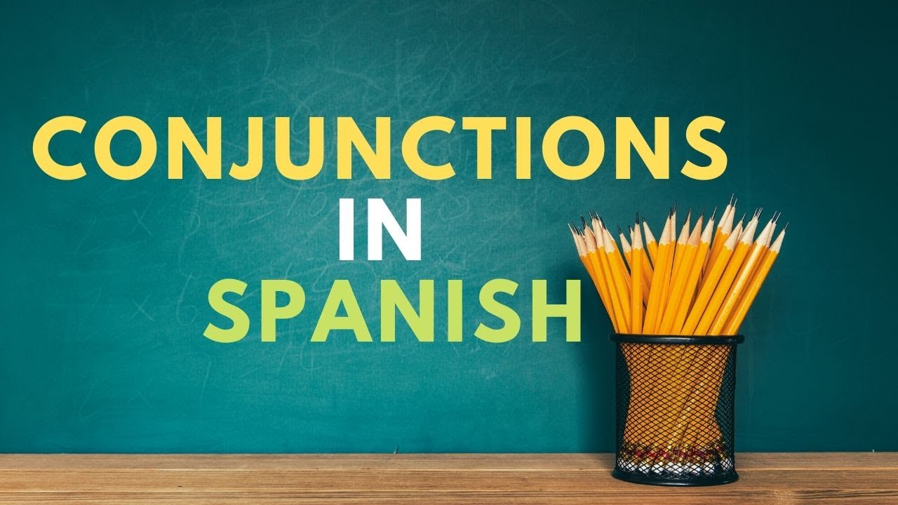 Conjunctions in Spanish Learn Spanish Vocabulary How to learn