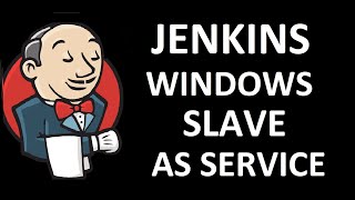 Jenkins Windows Slave as Service | Jenkins Windows Slave Agent | Jenkins Distributed Architecture