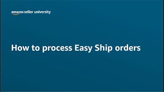 How To Process Easy Ship Orders On Amazon Seller University Amazon India