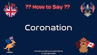 👑 🎉 How to Pronounce Coronation? (CORRECTLY) | Pronunciation Planet
