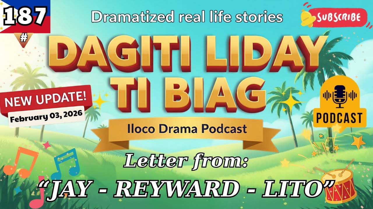 DAGITI LIDAY TI BIAG | ILOCANO DRAMA #187 | NEW UPDATE