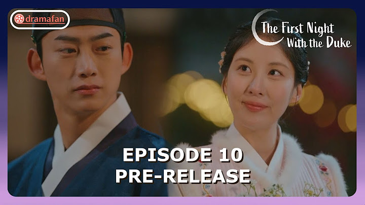 The First Night With the Duke Episode 10 Pre-Release & Spoilers [ENG SUB]