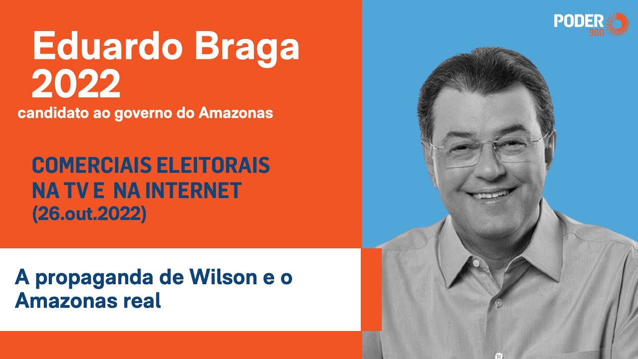 Eduardo Braga (programa eleitoral 5min. -TV): A propaganda do Wilson e o Amazonas real (26.out.2022)