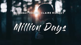 Sabai - Million Days (Lyrics) ft. Hoang \u0026 Claire Ridgely