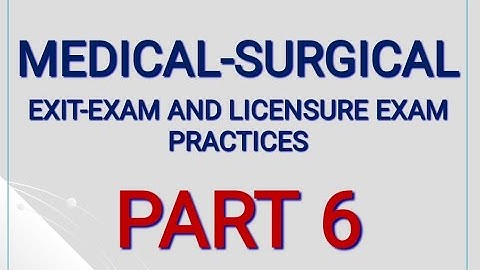 MEDICAL-SURGICAL EXIT-EXAM AND LICENSURE-EXAM PRACTICES PART 6@DSNursing #onlineclass #health #coc