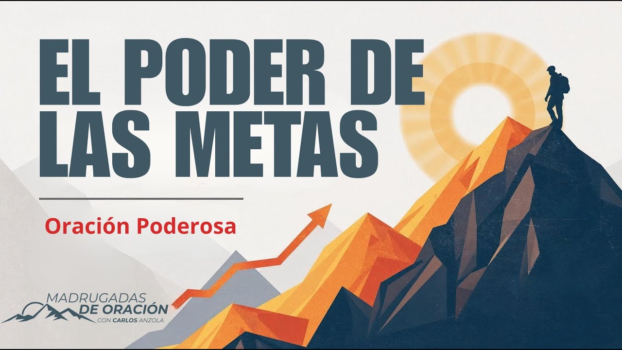 El Poder de las Metas | Madrugadas de Oracion 2026