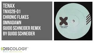 Chronic Flakes - Omnadawn [ Guido Schneider Remix ] TNX028