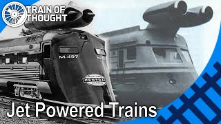 The Jet Engine trains that weren't built for speed - TurboJet Trains