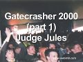 Capture de la vidéo Gatecrasher 2000 - Part1.  Judge Jules.  Side1